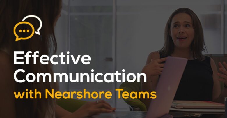 An HR person discusses fostering effective communication with nearshore teams